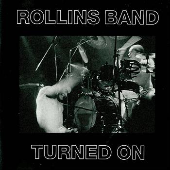 Rollins Band - Turned On