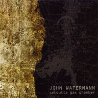 John Watermann - Calcutta Gas Chamber