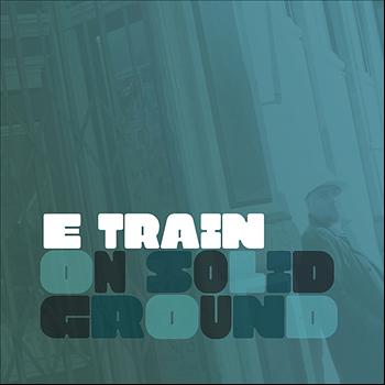E-Train - On Solid Ground