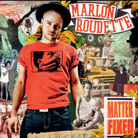 Marlon Roudette - Matter Fixed