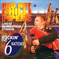 Red Hot Chilli Pipers - Rockin' the 6 Nations - Live at Murrayfield Stadium
