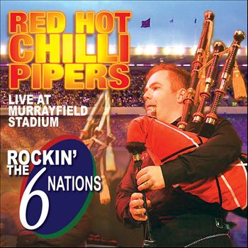 Red Hot Chilli Pipers - Rockin' the 6 Nations - Live at Murrayfield Stadium