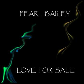 Pearl Bailey - Love For Sale