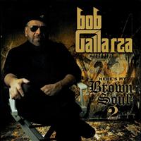 Bob Gallarza - Here’s My Brown Soul Vol. 2