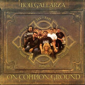 Bob Gallarza - On Common Ground