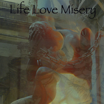 Life Love Misery - Life Love Misery