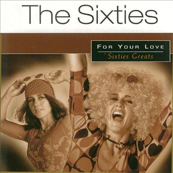 Various Artists - The Sixties: For Your Love (Sixties Greats)