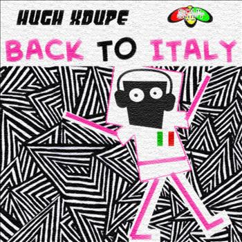 Hugh XDupe - Soul Shift Music: Back To Italy (Explicit)