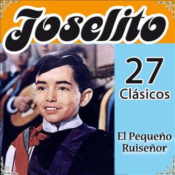 Joselito - Joselito 27 Clásicos. El Pequeño Ruiseñor