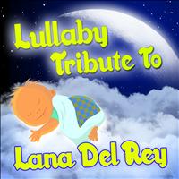 Lullabye Baby Ensemble - Lullaby Tribute to Lana Del Rey
