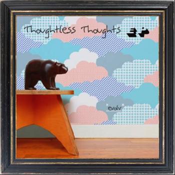 evolv - Thoughtless Thoughts EP
