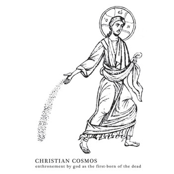 Christian Cosmos - Enthronement By God As The First-Born Of The Dead