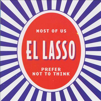 El Lasso - Most of Us Prefer Not to Think