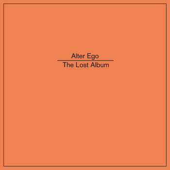 Alter Ego - The Lost Album