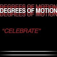 Degrees Of Motion - Celebrate