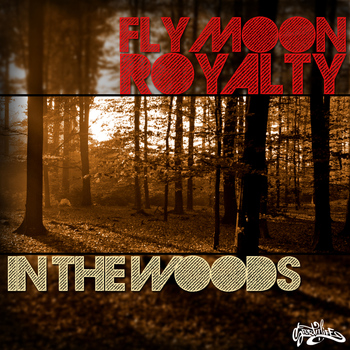 Fly Moon Royalty - In The Woods