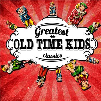 Various Artists - Greatest Old Time Kids Classics