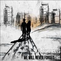 Sky Architects - We Will Never Forget This