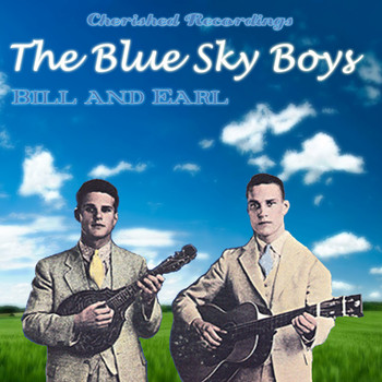 The Blue Sky Boys - Bill And Earl