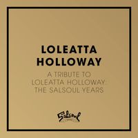 Loleatta Holloway - A Tribute To Loleatta Holloway: The Salsoul Years