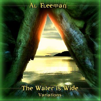 Al Fleeman - The Water is Wide Variations