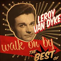 Leroy Van Dyke - Walk On By - The Best Of