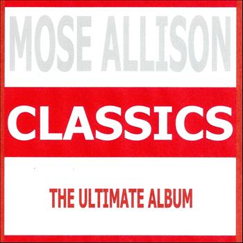 Mose Allison - Classics - Mose Allison