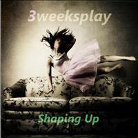3weeksplay - Shaping Up