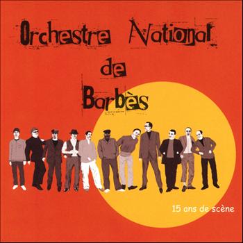 Orchestre National De Barbès - 15 ans de scène