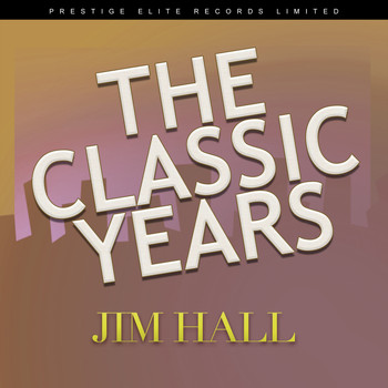 Jim Hall - The Classic Years