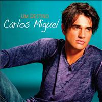 Carlos Miguel - Um Destino
