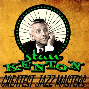 Stan Kenton - Greatest Jazz Masters