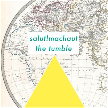 salut!machaut - The tumble