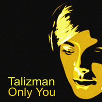 Talizman - Only You