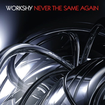 Workshy - Never the Same Again - Single