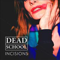 Dead School - Incisions