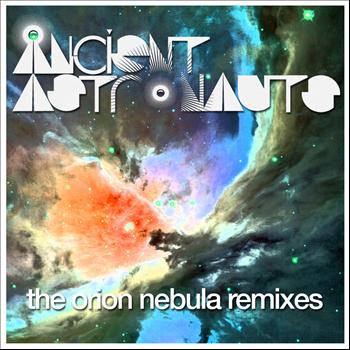 Ancient Astronauts - The Orion Nebula Remixes