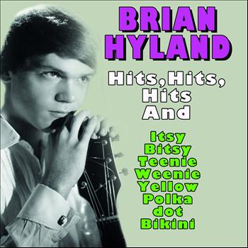 Brian Hyland - Brian Hyland Hits,Hits,Hits...