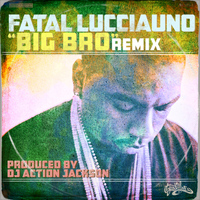 Fatal Lucciauno - Big Bro (Remix)