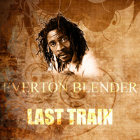 Everton Blender - Last Train
