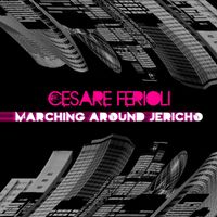Cesare Ferioli - Marching Around Jericho
