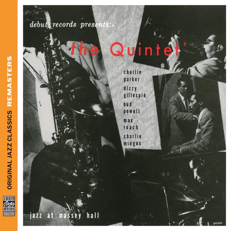 The Quintet: Jazz At Massey Hall [Original Jazz Classics Remasters] by Charlie Parker, Dizzy Gillespie, Bud Powell, Max Roach, Charles Mingus