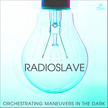 Radio Slave - Orchestrating Maneuvars In The Dark