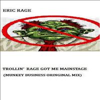 Eric Rage - Trollin' Rage Got Me Main Stage - Single