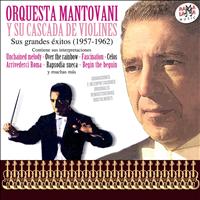 Orquesta Mantovani - Orquesta Mantovani y Su Cascada de Violines. Sus Grandes Éxitos (1957-1962)