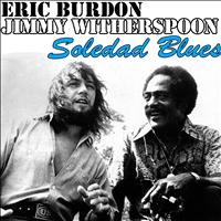 Eric Burdon & Jimmy Witherspoon - Soledad Blues