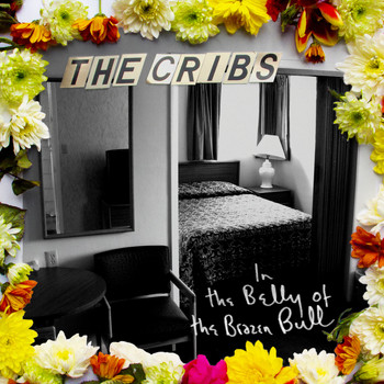 The Cribs - In The Belly Of The Brazen Bull (Explicit)