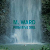 M. Ward - "Primitive Girl" B/W "The Twist" & "Roll Over Beethoven"