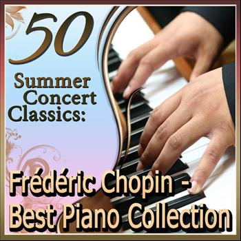 Various Artists - 50 Summer Concert Classics: Frédéric Chopin - Best Piano Collection