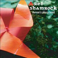 Red Shamrock - Deman's Playground